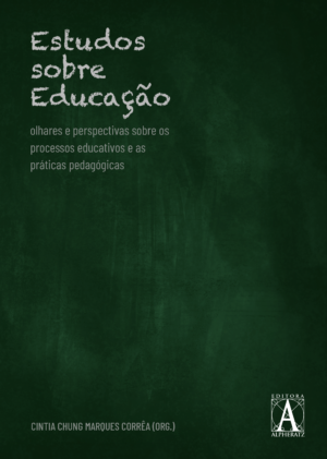 Estudos sobre Educação – Olhares e perspectivas sobre os processos educativos e as práticas pedagógicas